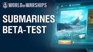 Submarines. How to participate in Beta-test? | World of Warships