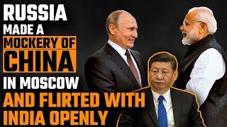 “Definitely, not with China”, Russia has made it very clear