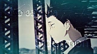 || Shouya Ishida「AMV」Koe no katachi ||