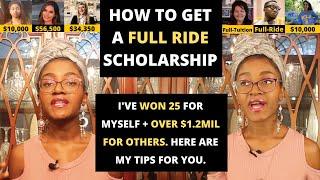 How To Get A Full Ride Scholarship: I've Won 25 Scholarships + $1mil for others. Here are My Tips.