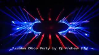 Новая Русская ДискотекаRussian Disco Party by Dj Andrew RedMarch 2017