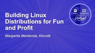 Building Linux Distributions for Fun and Profit - Margarita Manterola, Kinvolk