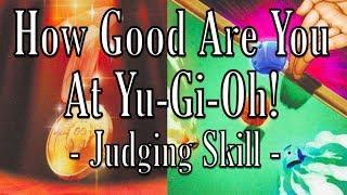 How Good Are You at Yu-Gi-Oh? Judging Skill in YGO!