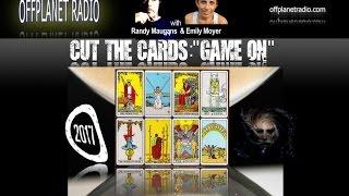 OffPlanet Radio with Randy Maugans & Emily Moyer--2017: Cut the Cards