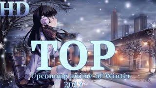 Top Upcoming Winter Anime 2017
