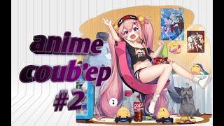 Anime Coub'ep #2