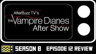 The Vampire Diaries Season 8 Episode 12 Review & After Show | AfterBuzz TV