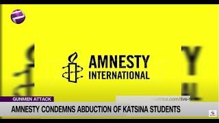 Amnesty Condemns Abduction Of Katsina Students (News | Nigeria)