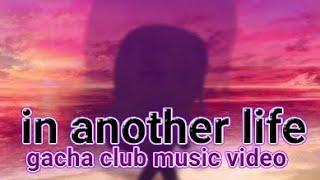in another life || gacha club Music video // Yuii Potato [3k subs special