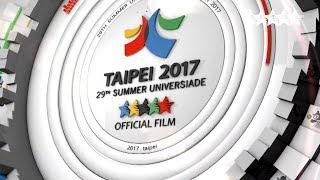 Taipei final Film - 29th Summer Universiade 2017, Taipei, Chinese Taipei