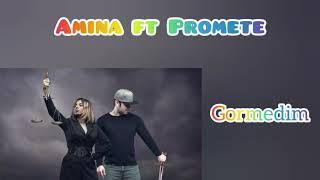 Amina ft. PRoMete – Görmədim