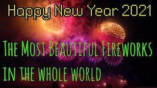 Happy New Year 2021 Most Beautyful Fireworks in the whole world
