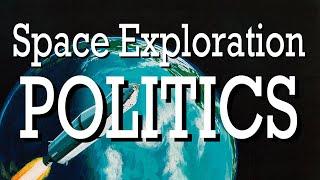 Space Exploration is All Politics