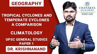 World Physical Geography | Climatology : Tropical Cyclones and Temperate Cyclones A comparison