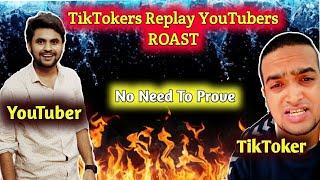 TikTokers Replay YouTubers #ROAST @TAWHID AFRIDI @The Ajaira LTD. @TahseeNation | No Need To Prove