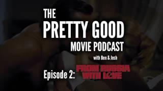 The Pretty Good Movie Podcast | EPISODE 2 - From Russia With Love (1963)