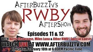 RWBY Season 3 Episodes 11-12 w/ Guests Kerry Shawcross and Miles Luna | AfterBuzz TV