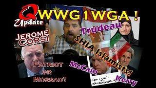 QAnon is LEGIT ! McCain & Kerry in TROUBLE!! Trudeau Corruption IRAN Aga Khan ! Corsi Mossad?