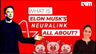What is Elon Musk's Neuralink all about?