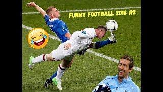 Funny Football 2018 #2 | Goals, Skills, Fails