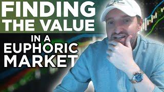 Finding Value in a Euphoric Stock Market