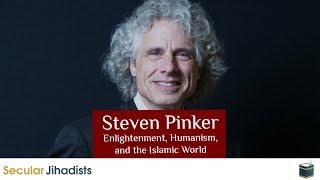 Steven Pinker: Enlightenment, Humanism, and the Islamic World