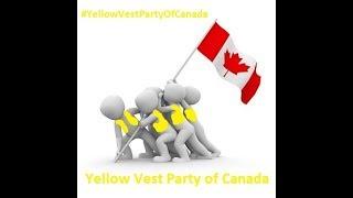 Yellow Vest Canadian Patriot Demands Arrest Of Justin Trudeau and ALL Corrupt MP,s