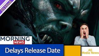 Morbius Pushed Back 7 Months to October AG Media News