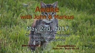 Awake...With John & Markus - May 2nd, 2017