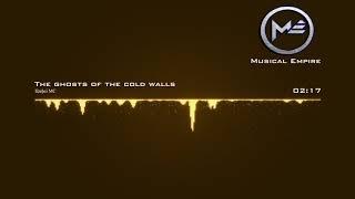 The ghosts of the cold walls - Призраки холодных стен (Musical Empire - Музыкальная Империя)