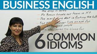 Business English - 6 common idioms