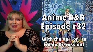 Anime R&R - Episode #32 (Yes, With Yuri on Ice!)