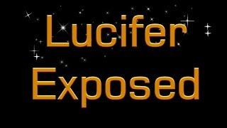 Lucifer Exposed! What the Bible Really says about this little mentioned name. Isaiah 14:12