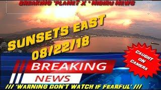 Nibiru ' Planet x "Breaking News Alert" SUNSETS IN THE EAST"