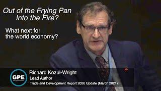 Post-COVID World Economy: Out of the Frying Pan... Into the Fire?