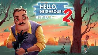 ЧТО Ж, ПРИВЕТ СОСЕД, ОПЯТЬ! | Hello Neighbor 2 Alpha 1 #2