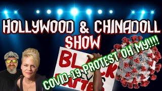 Hollywood and Chinadoll Show EP 1 COVID 19 Protests and current events