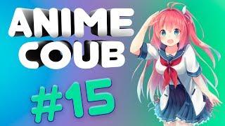 Anime COUB #15 | Лучшие COUB за апрель 2019 / anime / mycoubs / anime amv / gif / mega coub